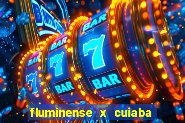 fluminense x cuiaba ao vivo